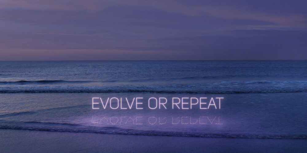 Evolve or Repeat